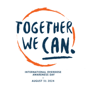 The words “Together We Can.” Surrounded by an orange circle. International Overdose Awareness Day; August 31 2024